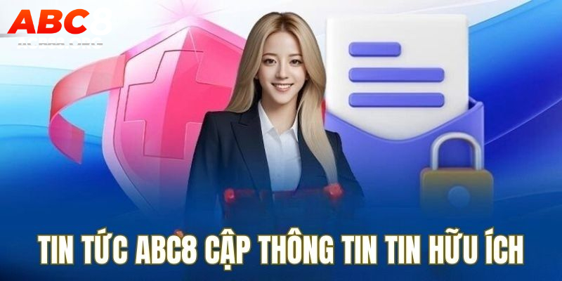 Tin tức ABC8 cung cấp những thông tin cá cược quan trọng