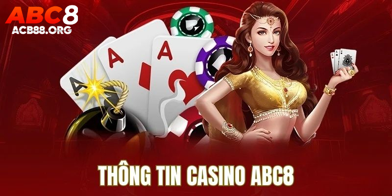 Giới thiệu thông tin của sòng bài tại nhà cái ABC8